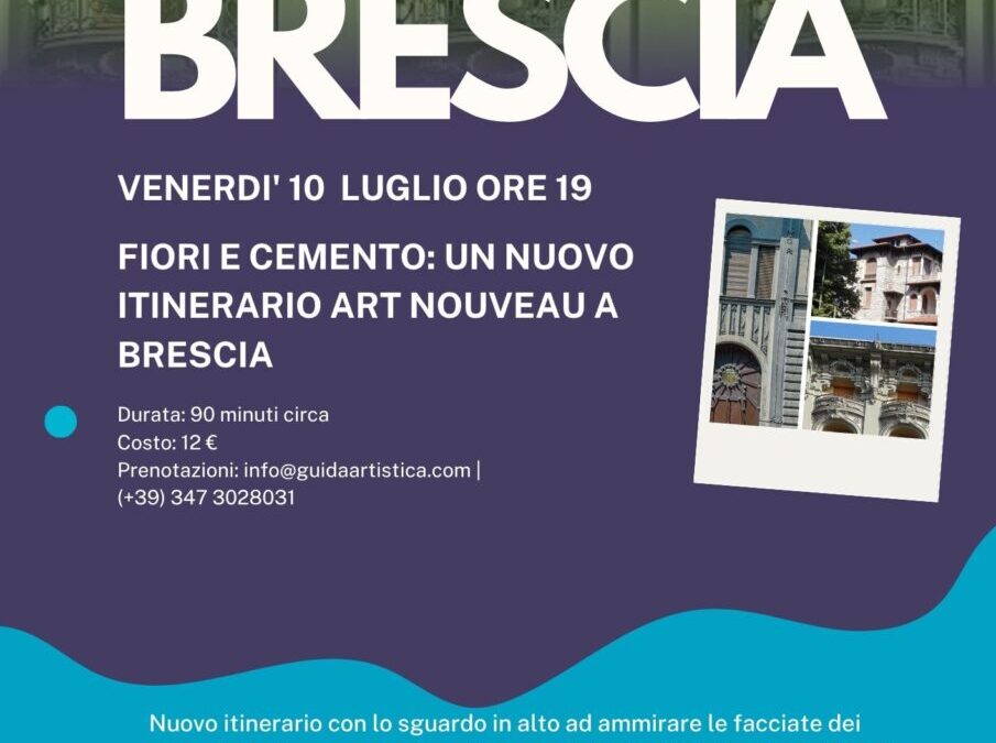 FIORI E CEMENTO: UN NUOVO ITINERARIO DI ART NOUVEAU A BRESCIA