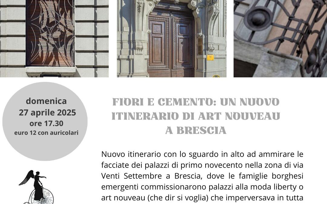 FIORI E CEMENTO: UN NUOVO ITINERARIO DI ART NOUVEAU A BRESCIA
