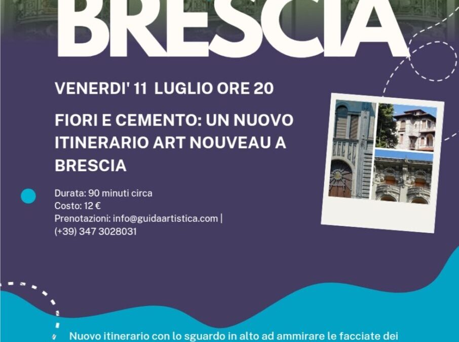 FIORI E CEMENTO: UN NUOVO ITINERARIO DI ART NOUVEAU A BRESCIA