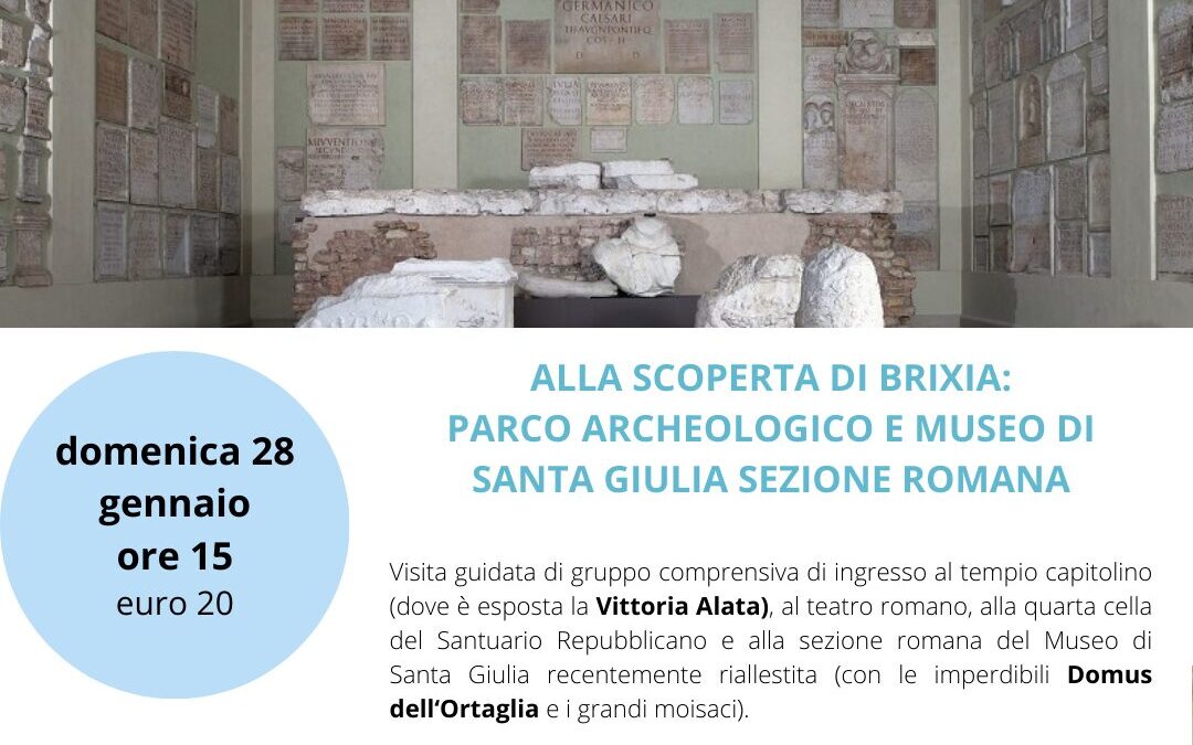 ALLA SCOPERTA DI BRIXIA: PARCO ARCHEOLOGICO E MUSEO DI SANTA GIULIA SEZ.ROMANA
